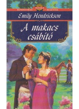Hendrickson, Emily - A makacs csábító Hendrickson, Emily - A makacs csábító, Pécs 1996 antikvár könyv