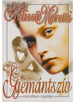 Moretti, Melissa - Gyémántszív Moretti, Melissa - Gyémántszív, Budapest 2001 antikvár könyv
