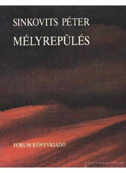 Sinkovits Péter - Mélyrepülés Sinkovits Péter - Mélyrepülés, 1983 antikvár könyv