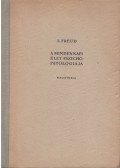 Sigmund Freud - A mindennapi élet pszichopatológiája