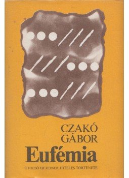 Czakó Gábor - Eufémia Czakó Gábor - Eufémia, Budapest 1983 antikvár könyv