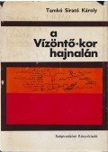 Tamkó Sirató Károly - A Vízöntő-kor hajnalán