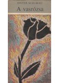 Dieter Schubert - A vasrózsa