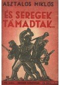 Asztalos Miklós - És seregek támadtak