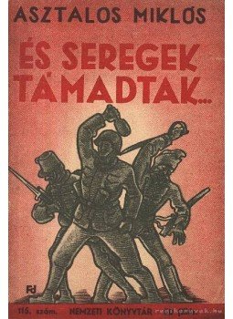 Asztalos Miklós - És seregek támadtak Asztalos Miklós - És seregek támadtak, Budapest 1944 antikvár könyv