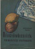 Jeszenszky Árpád - Déligyümölcsökfélék termesztése hazánkban