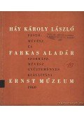 Háy Károly László,Farkas Aladár - Háy Károly László festőművész és Farkas Aladár szobrászművész gyűjteményes kiállítása