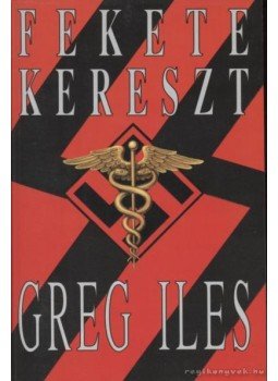 Greg Iles - Fekete kereszt Greg Iles - Fekete kereszt, Budapest 1995 antikvár könyv