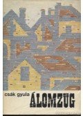 Csák Gyula - Álomzug (dedikált)