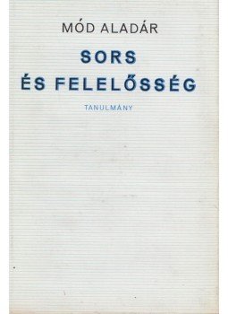 Mód Aladár - Sors és felelősség Mód Aladár - Sors és felelősség, Budapest 1967 antikvár könyv