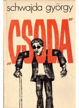 Schwajda György - "Csoda" Schwajda György - "Csoda", Budapest 1987 antikvár könyv