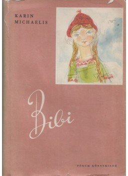 Michaelis, Karin - Bibi Michaelis, Karin - Bibi, 1961 antikvár könyv