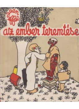 Effel, Jean - Az ember teremtése Effel, Jean - Az ember teremtése, Budapest 1957 antikvár könyv