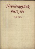Simon Gyula - Nevelésügyünk húsz éve 1945-1964.