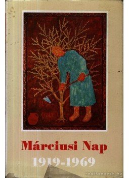 Diószegi András - Márciusi Nap 1919-1969 Diószegi András - Márciusi Nap 1919-1969, Budapest 1969 antikvár könyv