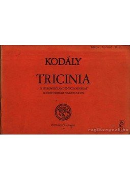Kodály Zoltán - Tricinia Kodály Zoltán - Tricinia, Budapest 1985 antikvár könyv