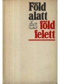 Szekér Nándor - Föld alatt és föld felett