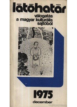 Szabolcsi Miklós - Látóhatár 1975 December Szabolcsi Miklós - Látóhatár 1975 December, Budapest 1975 antikvár könyv