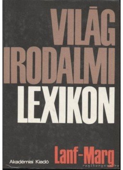 Király István - Világirodalmi lexikon 7. kötet (Lanf-Marg) Király István - Világirodalmi lexikon 7. kötet (Lanf-Marg), Budapest 1988 antikvár könyv