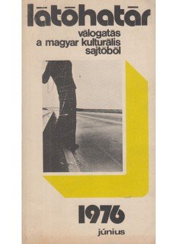 Szabolcsi Miklós - Látóhatár 1976 Június Szabolcsi Miklós - Látóhatár 1976 Június, Budapest 1976 antikvár könyv