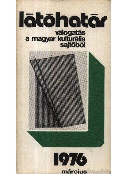 Szabolcsi Miklós - Látóhatár 1976 Március Szabolcsi Miklós - Látóhatár 1976 Március, Budapest 1976 antikvár könyv