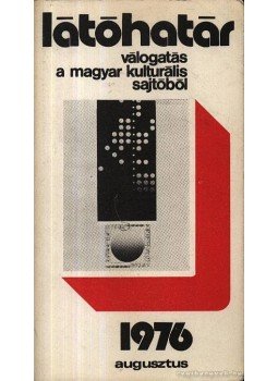Szabolcsi Miklós - Látóhatár 1976 Agusztus Szabolcsi Miklós - Látóhatár 1976 Agusztus, Budapest 1976 antikvár könyv