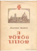 Anatole France - A vörös liliom