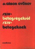Gábor György - Szívbetegségekről szívbetegeknek