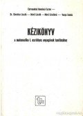 Dr. Göndöcs László- Merő Lászlóné- Merő László- Varga Tamás - Kézikönyv a matematika 1. osztályos anyagának tanításához