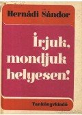 Hernádi Sándor - Írjuk, mondjuk helyesen!