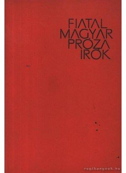 Szilágyi Péterné - Fiatal magyar prózaírók Szilágyi Péterné - Fiatal magyar prózaírók, Budapest 1965 antikvár könyv