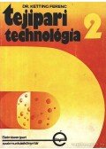 Ketting Ferenc dr. - Tejipari technológia 2.