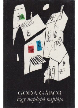 Goda Gábor - Egy naplopó naplója Goda Gábor - Egy naplopó naplója, Budapest 1971 antikvár könyv