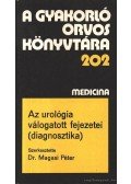 Dr. Balogh Ferenc,Dr. Bartha László,Dr. Frang Rezső,Dr. Magasi Péter,Dr. Taraba István - Az urológia válogatott fejezetei (diagnosztika)