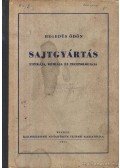 Hegedüs Ödön - Sajtgyártás