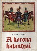 Pintér József - A korona kalandjai