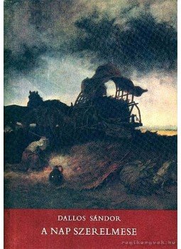 Dallos Sándor - A nap szerelmese Dallos Sándor - A nap szerelmese, Budapes 1976 antikvár könyv