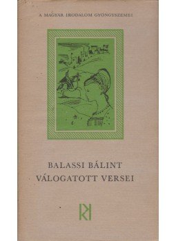Balassi Bálint - Balassi Bálint válogatott versei Balassi Bálint - Balassi Bálint válogatott versei, 1975 antikvár könyv
