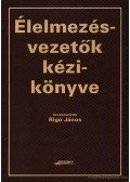 Rigó János (szerk.) - Élelmiszervezetők kézikönyve