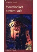 Hollós Ervin - Harminckét nevem volt