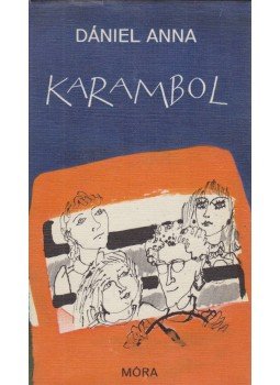 Dániel Anna - Karambol Dániel Anna - Karambol, Budapest 1979 antikvár könyv