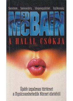 Ed McBain - A halál csókja Ed McBain - A halál csókja, Budapest 1995 antikvár könyv