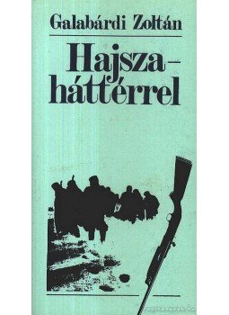 Galabárdi Zoltán - Hajsza - háttérrel Galabárdi Zoltán - Hajsza - háttérrel, Budapest 1986 antikvár könyv
