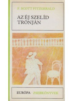 F. Scott Fitzgerald - Az éj szelíd trónján F. Scott Fitzgerald - Az éj szelíd trónján, Budapest 1988 antikvár könyv