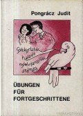 Soltész Judit - Übungen für Fortgeschrittene (Gyakorlatok nyelvtanulók számára)
