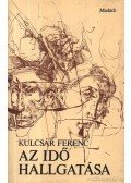 Kulcsár Ferenc - Az idő hallgatása