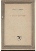 Thomas Mann - A kiválasztott