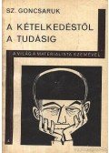 Goncsaruk, Sz - A kételkedéstől a tudásig