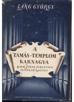 Láng György - A Tamás-templom karnagya Láng György - A Tamás-templom karnagya, Budapest 1940 antikvár könyv