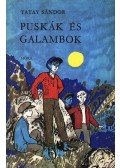 Tatay Sándor - Puskák és galambok
